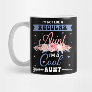 I'm Not Like A Regular Aunt I'm A Cool Aunt Gift For Women Mother day Mug